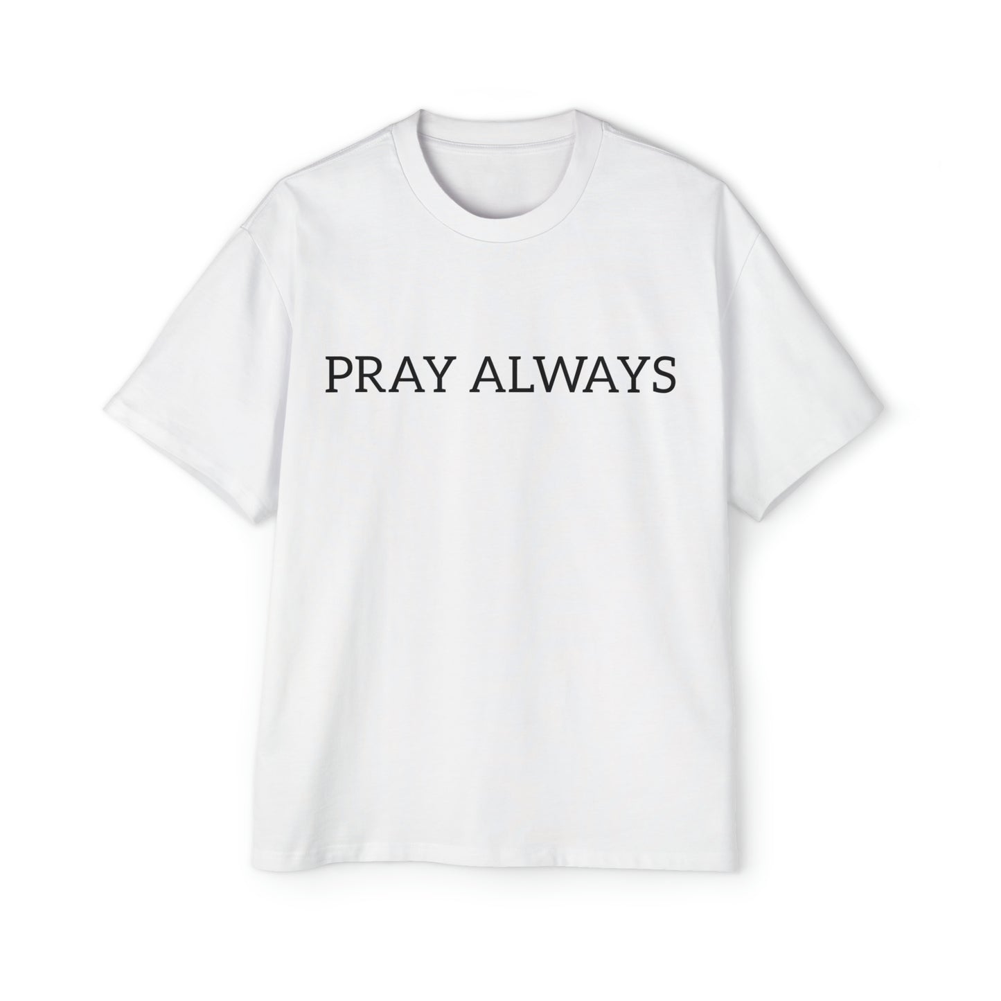 Pray Always Oversized Tee
