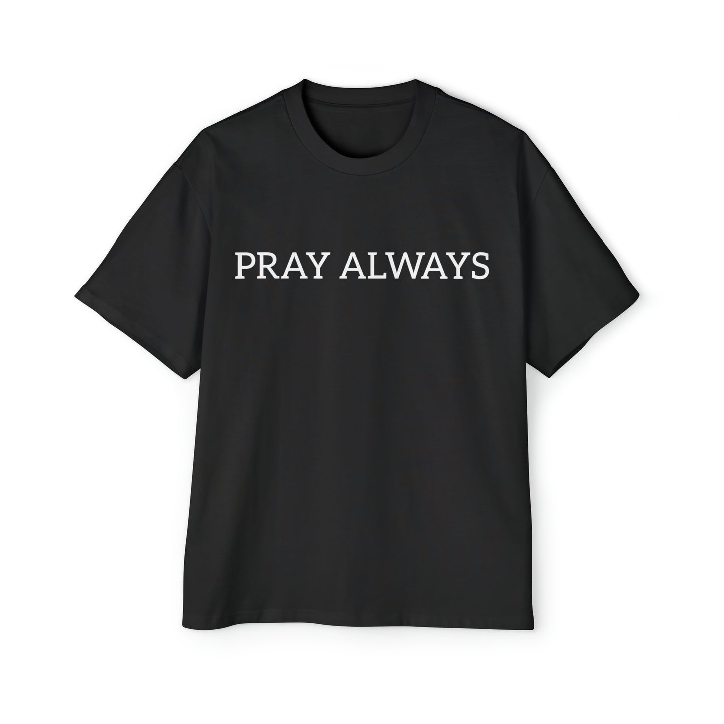 Pray Always Oversized Tee