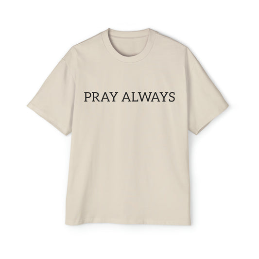 Pray Always Oversized Tee